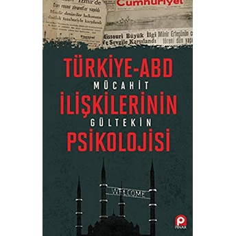 Türkiye-Abd Ilişkilerinin Psikolojisi Mücahit Gültekin