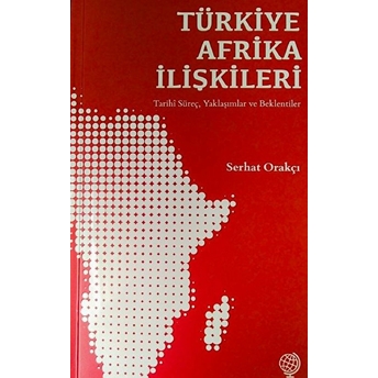 Türkiye - Afrika Ilişkileri Serhat Orakçı