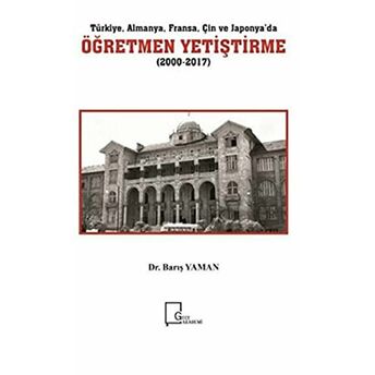 Türkiye Almanya Fransa Çin Ve Japonya’da Öğretmen Yetiştirme (2000-2017) Barış Yaman