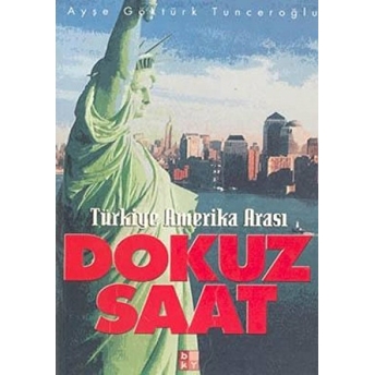 Türkiye Amerika Arası Dokuz Saat Ayşe Göktürk Tunceroğlu