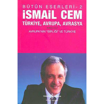 Türkiye, Avrupa Avrasya 2. Cilt Ismail Cem