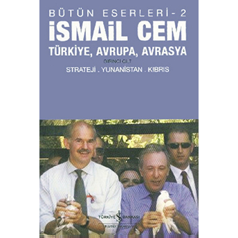 Türkiye, Avrupa, Avrasya Birinci Cilt / Bütün Eserleri -2 Ismail Cem