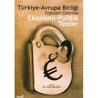 Türkiye-Avrupa Birliği Ilişkileri Üzerine Ekonomi-Politik Tezler Kolektif