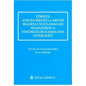 Türkiye, Avrupa Birliği Ve Abd'de Sigorta Uygulamaları Muhasebesi Ve Yükümlülük Karşılama Yeterliliği