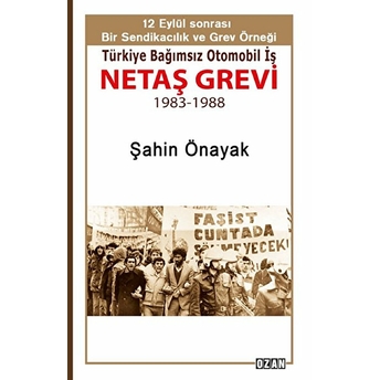 Türkiye Bağımsız Otomobil Iş Netaş Grevi 1983-1988 / Ozan