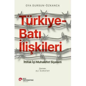 Türkiye-Batı Ilişkileri Ittifak Içi Muhalefet Siyaseti Oya Dursun-Özkanca