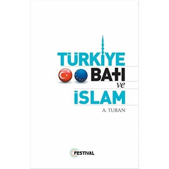 Türkiye Batı Ve Islam A. Turan