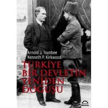 Türkiye Bir Devletin Yeniden Doğuşu Arnold J. Toynbee