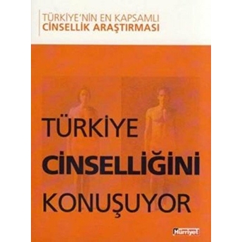 Türkiye Cinselliğini Konuşuyor Türkiye’nin En Kapsamlı Cinsellik Araştırması Emel Armutçu