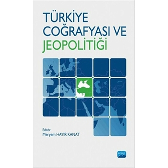 Türkiye Coğrafyası Ve Jeopolitiği Kollektif