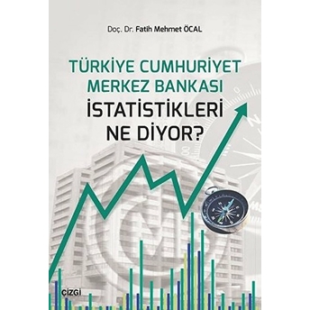 Türkiye Cumhuriyet Merkez Bankası Istatistikleri Ne Diyor? Fatih Mehmet Öcal