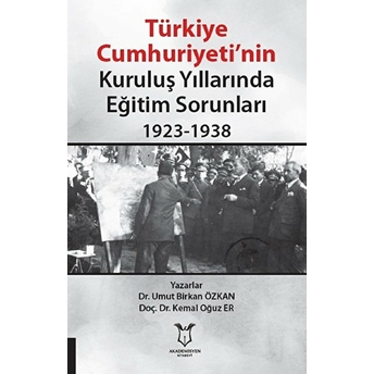 Türkiye Cumhuriyeti’nin Kuruluş Yıllarında Eğitim Sorunları 1923-1938