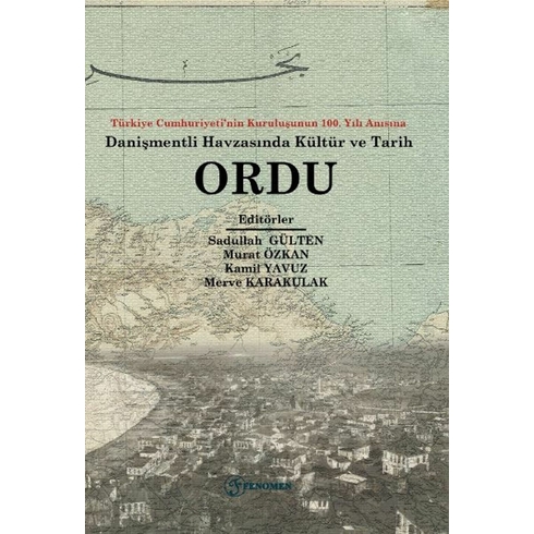 Türkiye Cumhuriyeti’nin Kuruluşunun 100. Yılı Anısına Danişmentli Havzasında Kültür Ve Tarih Ordu Kolektif