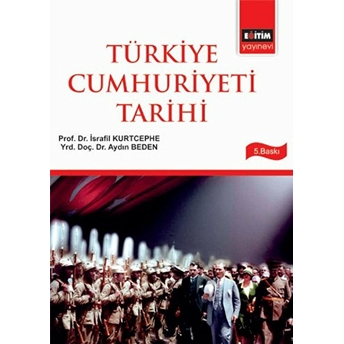 Türkiye Cumhuriyeti Tarihi (Israfil Kurtcephe) Kolektif