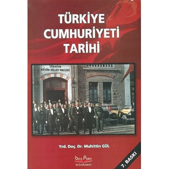 Türkiye Cumhuriyeti Tarihi - Muhittin Gül