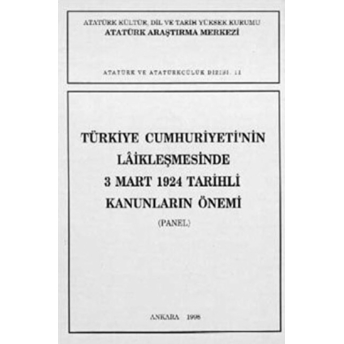 Türkiye Cumhuriyeti'Nin Laikleşmesinde 3 Mart 1924 Tarihli Kanunların Önemi Kolektif