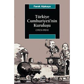 Türkiye Cumhuriyetinin Kuruluşu (1923-1924) Faruk Alpkaya