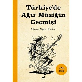 Türkiye’de Ağır Müziğin Geçmişi Adnan Alper Demirci