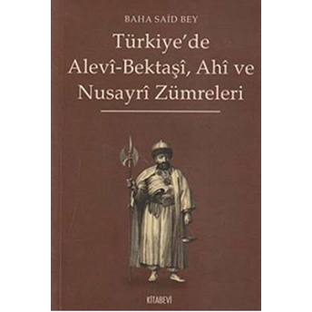 Türkiye’de Alevi-Bektaşi, Ahi Ve Nusayri Zümreleri Baha Said Bey