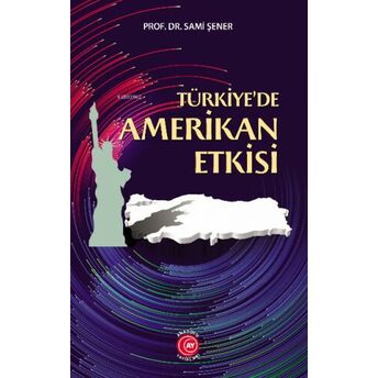 Türkiye’de Amerikan Etkisi Sami Şener