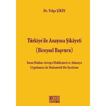 Türkiye’de Anayasa Şikayeti (Bireysel Başvuru) Tolga Şirin