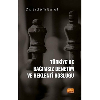 Türkiye’de Bağımsız Denetim Ve Beklenti Boşluğu