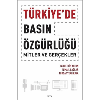 Türkiye’de Basın Özgürlüğü: Mitler Ve Gerçekler Fahrettin Altun