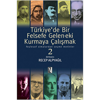 Türkiye’de Bir Felsefe Gelen-Ek-I Kurmaya Çalışmak • 2-Kolektif