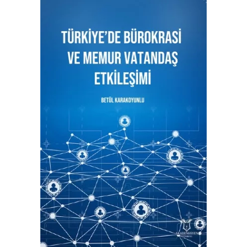 Türkiye’de Bürokrasi Ve Memur Vatandaş Etkileşimi