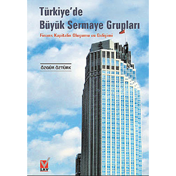 Türkiye’de Büyük Sermaye Grupları Özgür Öztürk