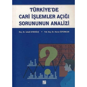 Türkiye’de Cari Işlemler Açığı Sorununun Analizi