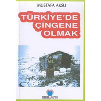 Türkiye’de Çingene Olmak Mustafa Aksu