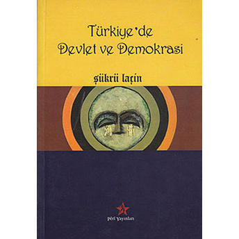 Türkiye’de Devlet Ve Demokrasi Şükrü Laçin