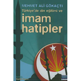 Türkiye’de Din Eğitimi Ve Imam Hatipler Mehmet Ali Gökaçtı