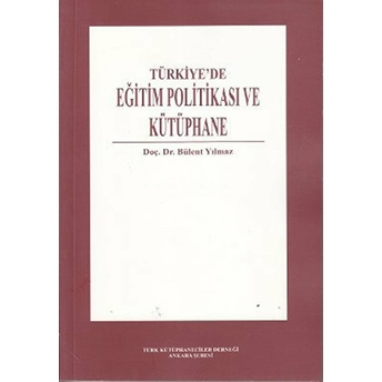 Türkiye’de Eğitim Politikası Ve Kütüphane