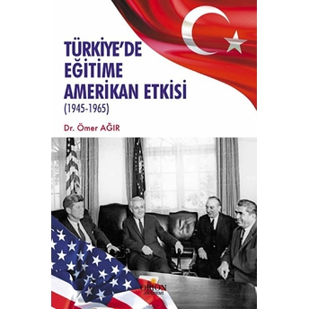 Türkiye’de Eğitime Amerikan Etkisi Ömer Ağır