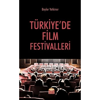 Türkiye’de Film Festivalleri Beyler Yetkiner