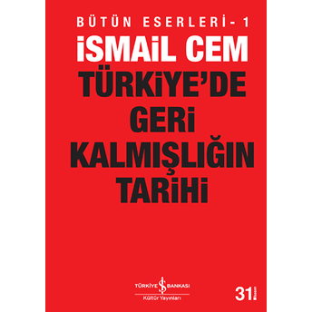 Türkiye’de Geri Kalmışlığın Tarihi Ismail Cem