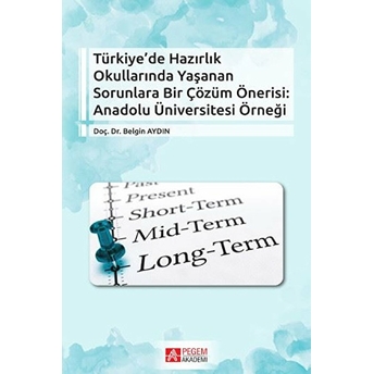 Türkiye’de Hazırlık Okullarında Yaşanan Sorunlara Bir Çözüm Önerisi: Anadolu Üniversitesi Örneğitürkiye’de Hazırlık Okullarında Yaşanan Sorunlara Bir Çözüm Önerisi: Anadolu Üniversitesi Örneği