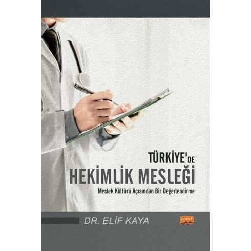 Türkiye’de Hekimlik Mesleği - Meslek Kültürü Açısından Bir Değerlendirme