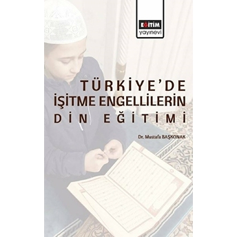 Türkiye’de Işitme Engellilerin Din Eğitimi Mustafa Başkonak