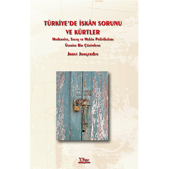 Türkiye’de Iskan Sorunu Ve Kürtler - Joost Jongerden