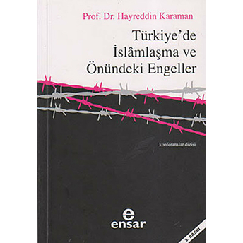 Türkiye’de Islamlaşma Ve Önündeki Engeller Hayreddin Karaman