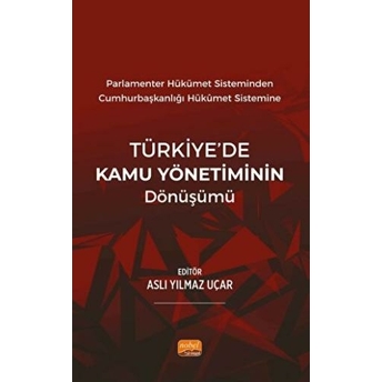 Türkiye’de Kamu Yönetiminin Dönüşümü Aslı Yılmaz Uçar