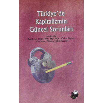 Türkiye’de Kapitalizmin Güncel Sorunları Kolektif