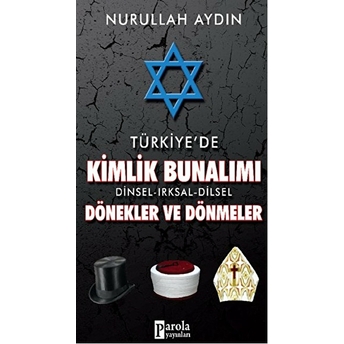 Türkiye’de Kimlik Bunalımı Dinsel-Irksal-Dilsel Dönekler Ve Dönmeler Nurullah Aydın