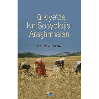 Türkiye’de Kır Sosyolojisi Araştırmaları - Hakan Arslan