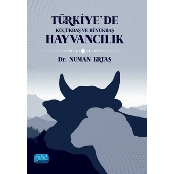 Türkiye’de Küçükbaş Ve Büyükbaş Hayvancılık Numan Ertaş