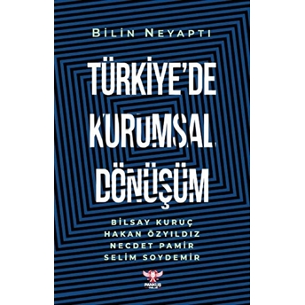Türkiye’de Kurumsal Dönüşüm Bilin Neyaptı