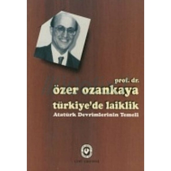 Türkiye’de Laiklik Özer Ozankaya